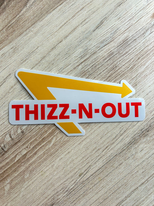 Thizz N Out Sticker